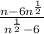 \frac{n - 6n {}^{ \frac{1}{2} } }{n {}^{ \frac{1}{2} } - 6 }