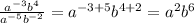 \frac{a^{-3}b^{4} }{a^{-5}b^{-2} }=a^{-3+5}b^{4+2}=a^{2}b^{6}