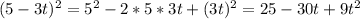 (5-3t)^2=5^2-2*5*3t+(3t)^2=25-30t+9t^2