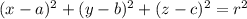 (x - a)^{2} + (y - b)^{2} + (z - c)^{2} = r^{2}