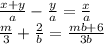 \frac{x+y}{a}-\frac{y}{a} = \frac{x}{a}\\ \frac{m}{3}+ \frac{2}{b} = \frac{mb+6}{3b}