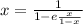 x = \frac{1}{1 - e \frac{x}{1 - x} }