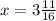 x = 3 \frac{11}{16}