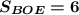 \boldsymbol{S_{BOE}}\boldsymbol{=6}