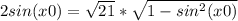 2sin(x0)=\sqrt{21}*\sqrt{1-sin^2(x0)}