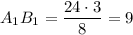 A_1B_1=\dfrac{24\cdot 3}{8}=9