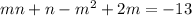 mn + n - m^2 + 2m = -13