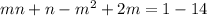 mn + n - m^2 + 2m = 1 - 14