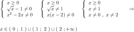 \left\{\begin{array}{lll}x\geq 0\\\sqrt{x}-1\ne 0\\x^2-2x\ne 0\end{array}\right\ \ \left\{\begin{array}{lll}x\geq 0\\\sqrt{x}\ne 1\\x(x-2)\ne 0\end{array}\right\ \ \left\{\begin{array}{lll}x\geq 0\\x\ne 1\\x\ne 0\ ,\ x\ne 2\end{array}\right\ \ \ \ \Rightarrow \\\\\\x\in (\ 0\ ;\ 1\ )\cup (\ 1\ ;\ 2\ )\cup (\ 2\ ;+\infty \, )