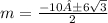 m= \frac{ - 10 ±6 \sqrt{3} }{2}