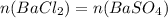 n(BaCl_{2}) = n(BaSO_{4})