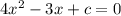 4x^{2} -3x+c=0