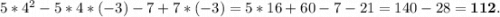 5*4^2-5*4*(-3)-7+7*(-3)=5*16+60-7-21=140-28=\bf112.