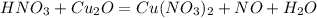 HNO_3 + Cu_2O = Cu(NO_3)_2 + NO + H_2O