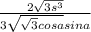 \frac{2 \sqrt{3 {s}^{3} } }{3 \sqrt{ \sqrt{3}cosa } sina}