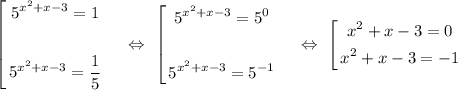 \left[\begin{gathered}5^{x^2 + x - 3} = 1\\\\5^{x^2+x-3} = \dfrac{1}{5}\end{gathered}\ \ \ \ \Leftrightarrow\ \left[\begin{gathered}5^{x^2 + x - 3} = 5^0\\\\5^{x^2+x-3} = 5^{-1}\end{gathered}\ \ \ \ \Leftrightarrow\ \left[\begin{gathered}x^2 + x - 3 = 0\\x^2 + x - 3 = -1\end{gathered}