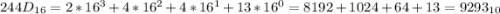 244D_{16} = 2*16^{3}+4*16^{2}+4*16^{1}+13*16^{0} = 8192+1024+64+13 = 9293_{10}