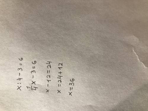 При якому значенні x буде правильним ровняння х:4-3 = 6 ?