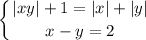 \displaystyle\\\left \{ {{|xy|+1=|x|+|y|} \atop {x-y=2}} \right.