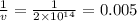 \frac{1}{v} = \frac{1}{2 \times 10 {}^{14} } = 0.005