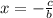 x = -\frac{c}{b}