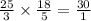 \frac{25}{3} \times \frac{18}{5} = \frac{30}{1}