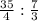 \frac{35}{4} : \frac{7}{3}