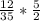 \frac{12}{35} * \frac{5}{2}