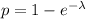 p=1-e^{-\lambda}