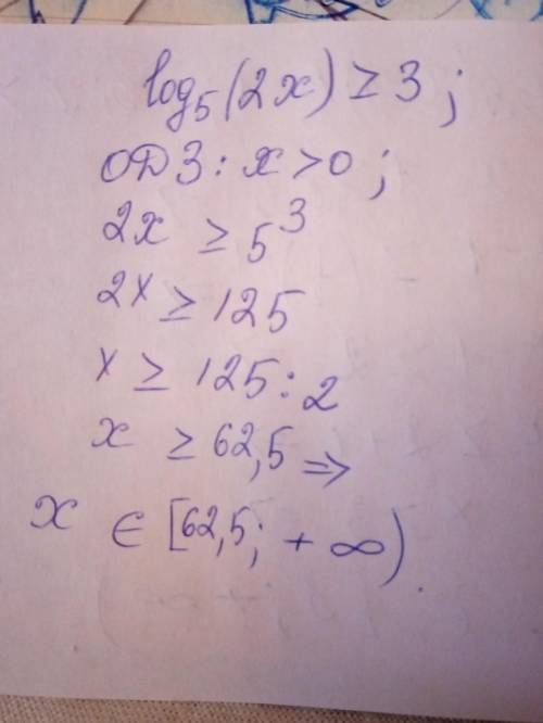 Решите неравенства log5(2x)=>3 log0,5(x-1)<=-1