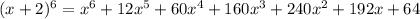 (x + 2) {}^{6} = x {}^{6} + 12x {}^{5} + 60x {}^{4} + 160x {}^{3} + 240x {}^{2} + 192x + 64