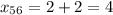 x_{56}=2+2=4