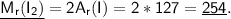 \sf \underline{M_r(I_2)} = 2A_r(I) = 2*127 = \underline{254}.