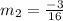 m_{2} =\frac{-3}{16}