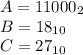 A=11000_2\\B = 18_{10}\\C = 27_{10}