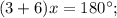 (3+6)x=180^{\circ};