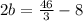 2b = \frac{46}{3} - 8