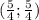 ( \frac{5}{4} ; \frac{5}{4} )