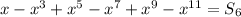 x-x^{3} +x^{5} -x^{7} +x^{9} -x^{11}=S_6