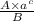 \frac{A \times a^{c} }{B}