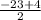 \frac{-23 + 4}{2}