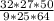 \frac{32*27*50}{9*25*64}