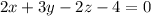 2x + 3y - 2z - 4 = 0