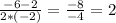 \frac{-6-2}{2*(-2)} = \frac{-8}{-4} = 2