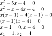 \displaystyle x^2-5x+4=0\\x^2-x-4x+4=0\\x(x-1)-4(x-1)=0\\(x-1)(x-4)=0\\x-1=0,x-4=0\\x_{1}=1,x_{2}=4