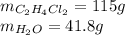 m_{C_2H_4Cl_2}=115g\\m_{H_2O}=41.8g