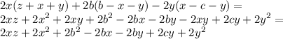 \displaystyle 2x(z+x+y)+2b(b-x-y)-2y(x-c-y)=\\ 2xz+2x^2+2xy+2b^2-2bx-2by-2xy+2cy+2y^2=\\ 2xz+2x^2+2b^2-2bx-2by+2cy+2y^2