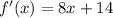 f'(x) = 8x + 14