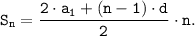 \tt S_n=\dfrac{2 \cdot a_1+(n-1) \cdot d}{2} \cdot n.