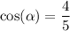 \cos( \alpha ) = \dfrac{4}{5}